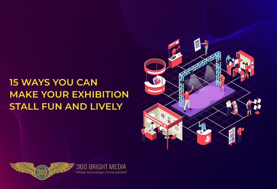15 Ways You Can Make Your Exhibition Stall Fun And Lively
