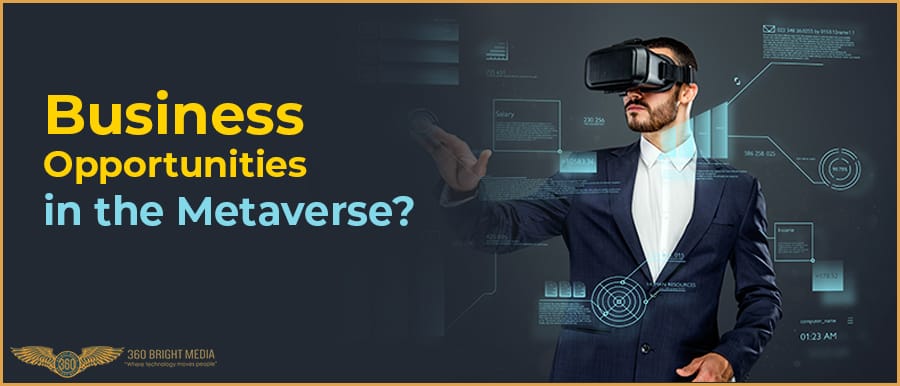 Business Opportunities in the Metaverse? Industries That Will Be Transformed By The Metaverse