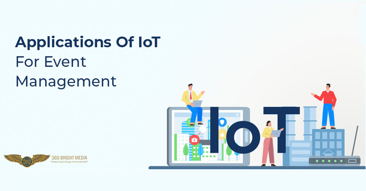 5+ Revolutionary Applications Of IoT For Event Management