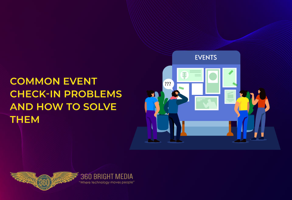 Common Event Check-In Problems and How to Solve Them 2 Common Event Check-In Problems and How to Solve Them