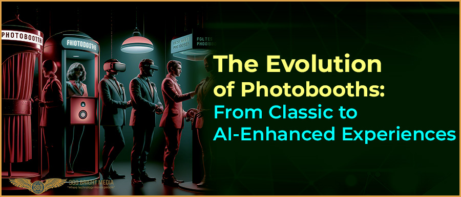 The Evolution of Photo Booths: Black And Whites To AI Imagery