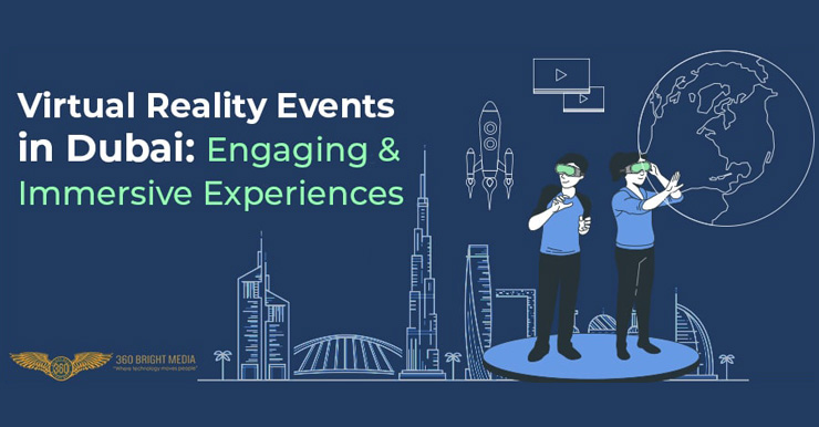 VR Events In Dubai: Immersive And Engaging Experience